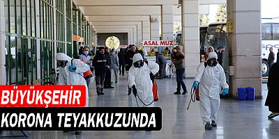 Büyükşehir korona teyakkuzunda