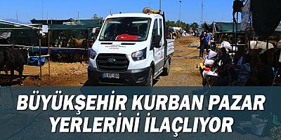 Büyükşehir Kurban Pazar Yerlerini İlaçlıyor