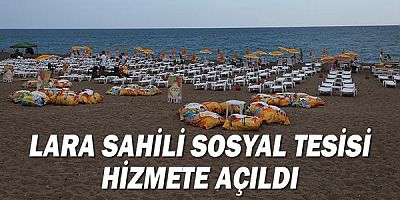 Büyükşehir, Lara Sahili Sosyal Tesisi’ni hizmete açtı 