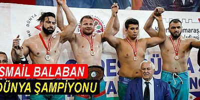 İsmail Balaban Dünya şampiyonu oldu 
