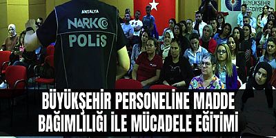 Büyükşehir personeline madde bağımlılığı ile mücadele eğitimi
