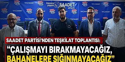 “Çalışmayı Bırakmayacağız, Bahanelere Sığınmayacağız”