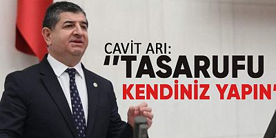 Cavit Arı: Tasarufu kendiniz yapın