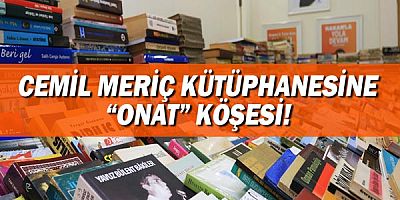 Cemil Meriç Kitaplığı’na ‘Onat Köşesi’