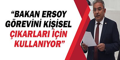Çetin Osman Budak: “Bakan Ersoy görevini kişisel çıkarları için kullanıyor”