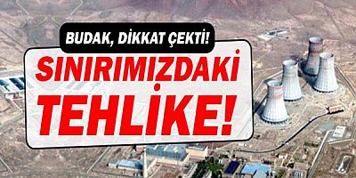 Çetin Osman Budak, Dünyanın en tehlikeli nükleer santrali'ne dikkat çekti!
