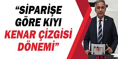 Çetin Osman Budak’tan kıyı kanunu yönetmelik değişikliğine tepki!