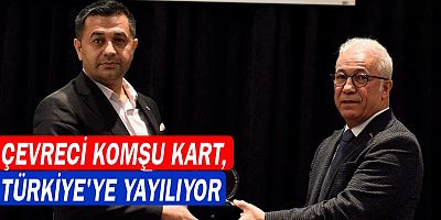 Çevreci Komşu Kart, Türkiye’ye yayılıyor