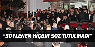 CHP Antalya İl Başkanı Nail Kamacı: Söylenen hiçbir söz tutulmadı!