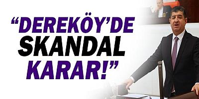 CHP Antalya Milletvekili Av. Cavit ARI: Dereköy'de skandal karar!