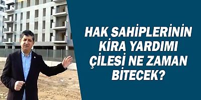 CHP Antalya Milletvekili Av.Cavit Arı: Hak sahiplerinin kira yardımı çilesi ne zaman bitecek?
