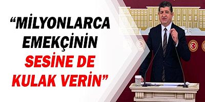 CHP Antalya Milletvekili Av.Cavit ARI: Milyonlarca emekçinin sesine de kulak verin!