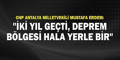 Chp Antalya Milletvekili Mustafa Erdem: 