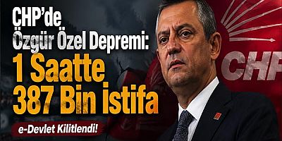 CHP’de Özgür Özel Depremi: 1 Saatte 387 Bin İstifa