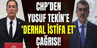 Chp’den Yusuf Tekin’e ‘Derhal İstifa Et’ Çağrısı!