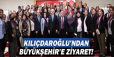 CHP Genel Başkanı Kılıçdaroğlu’ndan Büyükşehir’e ziyaret!