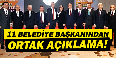 CHP'li 11 Belediye başkanından ortak bildiri!
