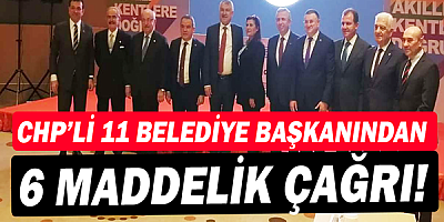 CHP'li Büyükşehir Belediye Başkanlarından ortak çağrı!
