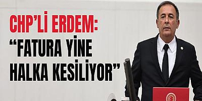 Chp’li Erdem’den “Elektrikte Gizli Zam” Tepkisi.