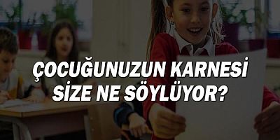 Çocuğunuzun Karnesi Size Ne Söylüyor?