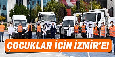 Çocuklar için İzmir’e yola çıktılar!
