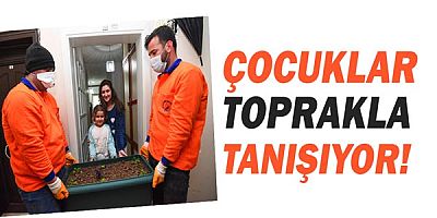 Çocuklar toprakla tanışıyor