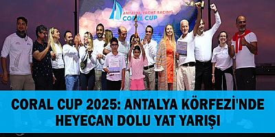 Coral Cup 2025: Antalya Körfezi'nde Heyecan Dolu Yat Yarışı