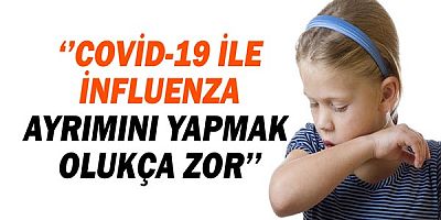 Covid-19 ile influenza ayrımını yapmak oldukça zor!