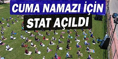 Cuma namazı için stat açıldı