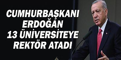 Cumhurbaşkanı Erdoğan 2 üniversitenin rektörünü değiştirdi!
