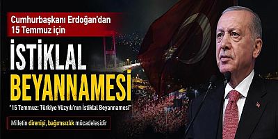 Cumhurbaşkanı Erdoğan’dan 15 Temmuz İçin 
