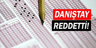 Danıştay, YKS başvurusunu reddetti.