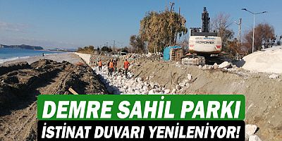 Demre Sahil Parkı istinat duvarı yenileniyor!