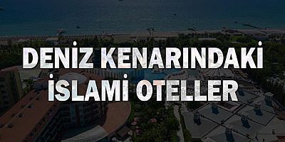 Deniz Kenarındaki İslami Oteller