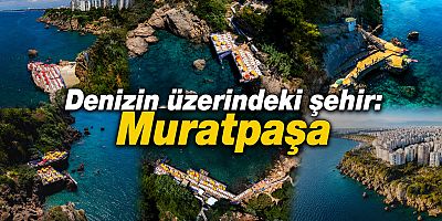 Denizin üzerindeki şehir: Muratpaşa