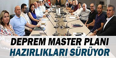 Deprem Master Planı hazırlıkları sürüyor