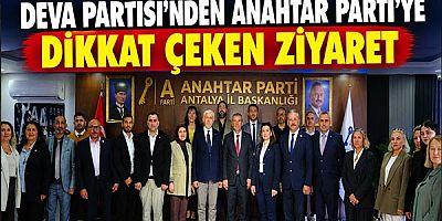 DEVA Partisi’nden Anahtar Parti’ye dikkat çeken ziyaret: Antalya’da siyasi diyalog buluşması