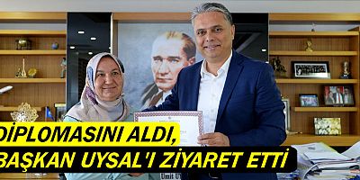 Diplomasını aldı, Başkan Uysal’ı ziyaret etti