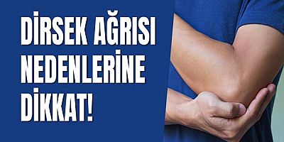 Dirsek Ağrısı Nedenlerine Dikkat!