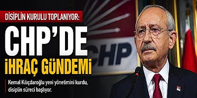 Disiplin Kurulu Toplanıyor: CHP’de İhraç Gündemi