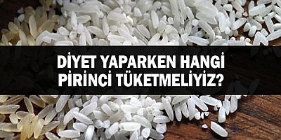 Diyet Yaparken Hangi Pirinci Tüketmeliyiz?