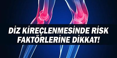 Diz kireçlenmesinde risk faktörlerine dikkat!