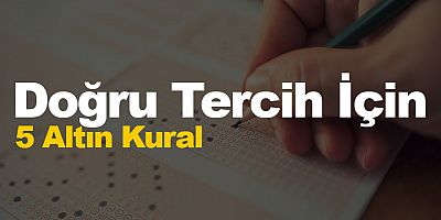 Doğru Tercih İçin 5 Altın Kural