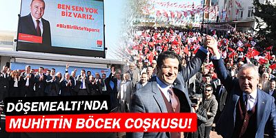 Döşemealtı’nda Muhittin Böcek coşkusu