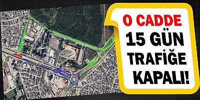 Dumlupınar Bulvarı ile Adnan Selekler Caddesi kesişim kavşağı 15 gün trafiğe kapalı olacak 