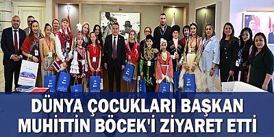 Dünya çocukları Başkan Muhittin Böcek'i ziyaret etti