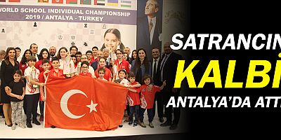 Dünya satrancının kalbi Antalya’da attı!
