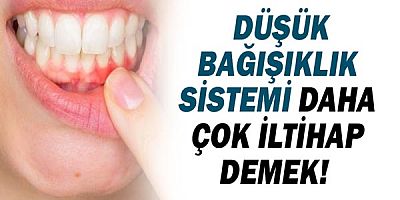  Düşük Bağışıklık Sistemi Daha Çok İltihap Demek! 