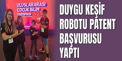 Duygu Keşif Robotu Patent Başvurusu Yaptı
