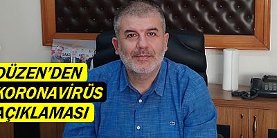 Düzen’den koronavirüs açıklaması